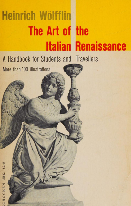 Heinrich Wölfflin: The Art of the Italian Renaissance (Hardcover, Schocken Books)