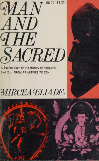 Mircea Eliade: Man and the Sacred (Paperback, Harper & Row)