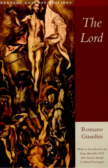 Romano Guardini: The Lord (1956, REGNERY PUBLISHING, INC.)