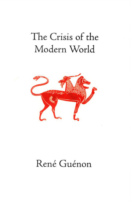 René Guénon: The Crisis of the Modern World (Paperback, 2004, Sophia Perennis)