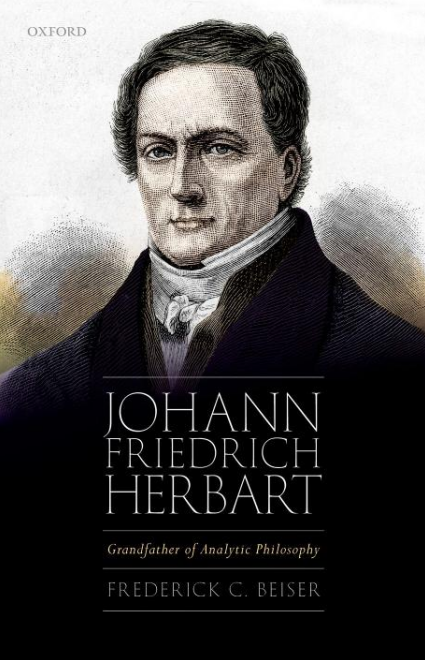 Frederick C. Beiser: Johann Friedrich Herbart (2022, Oxford University Press)