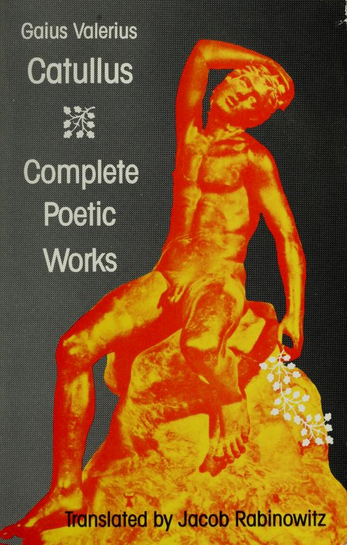 Gaius Valerius Catullus: Gaius Valerius Catullus's Complete Poetic Works (1991, Spring Publications)