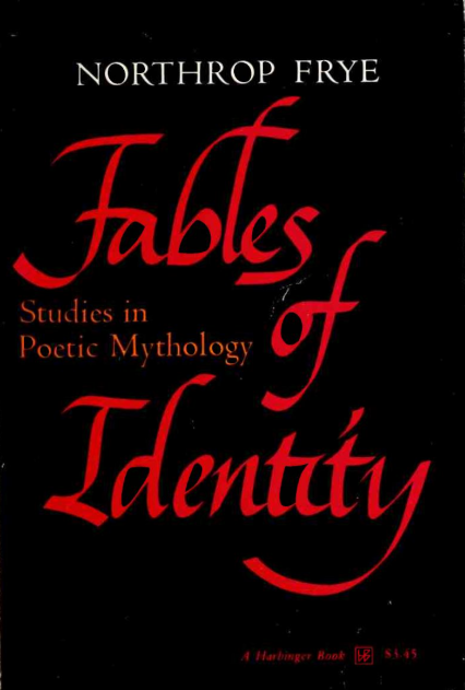 Northrop Frye: Fables of Identity (1963, Harcourt, Brace & World)