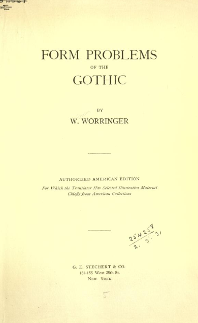 Wilhelm Worringer: Form Problems of the Gothic (Paperback, 1920, G.E. Stechert & Co.)